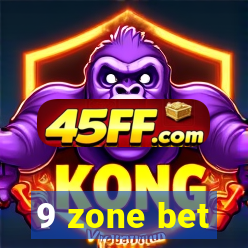9 zone bet